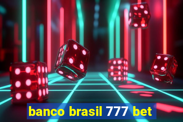 banco brasil 777 bet